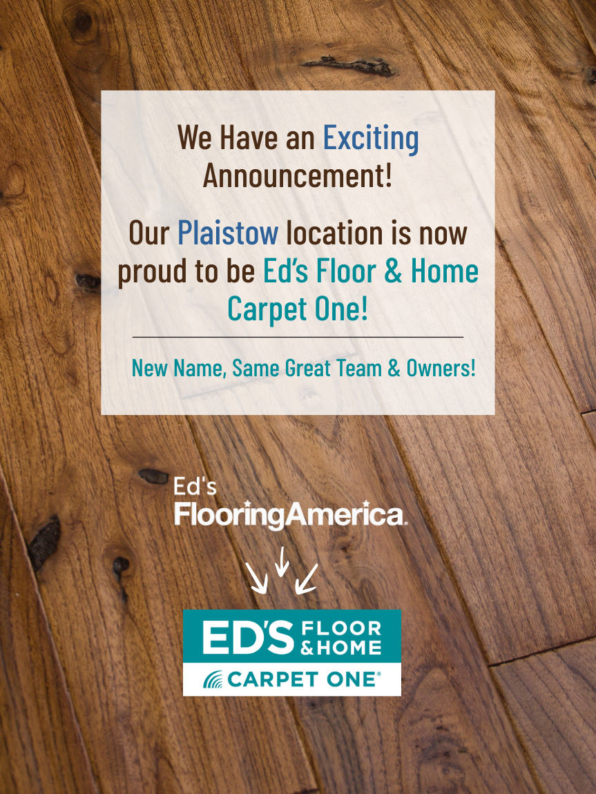 Announcement of Ed's Flooring America becoming Ed's Floor & Home Carpet One. 